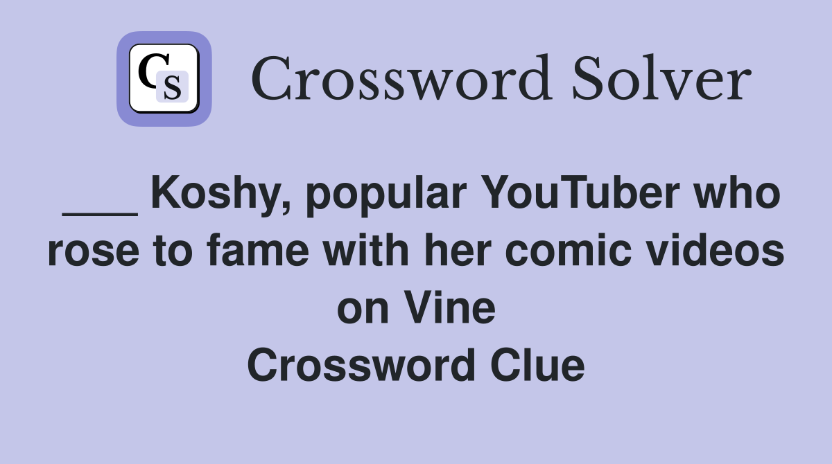 Koshy, popular YouTuber who rose to fame with her comic videos on Vine